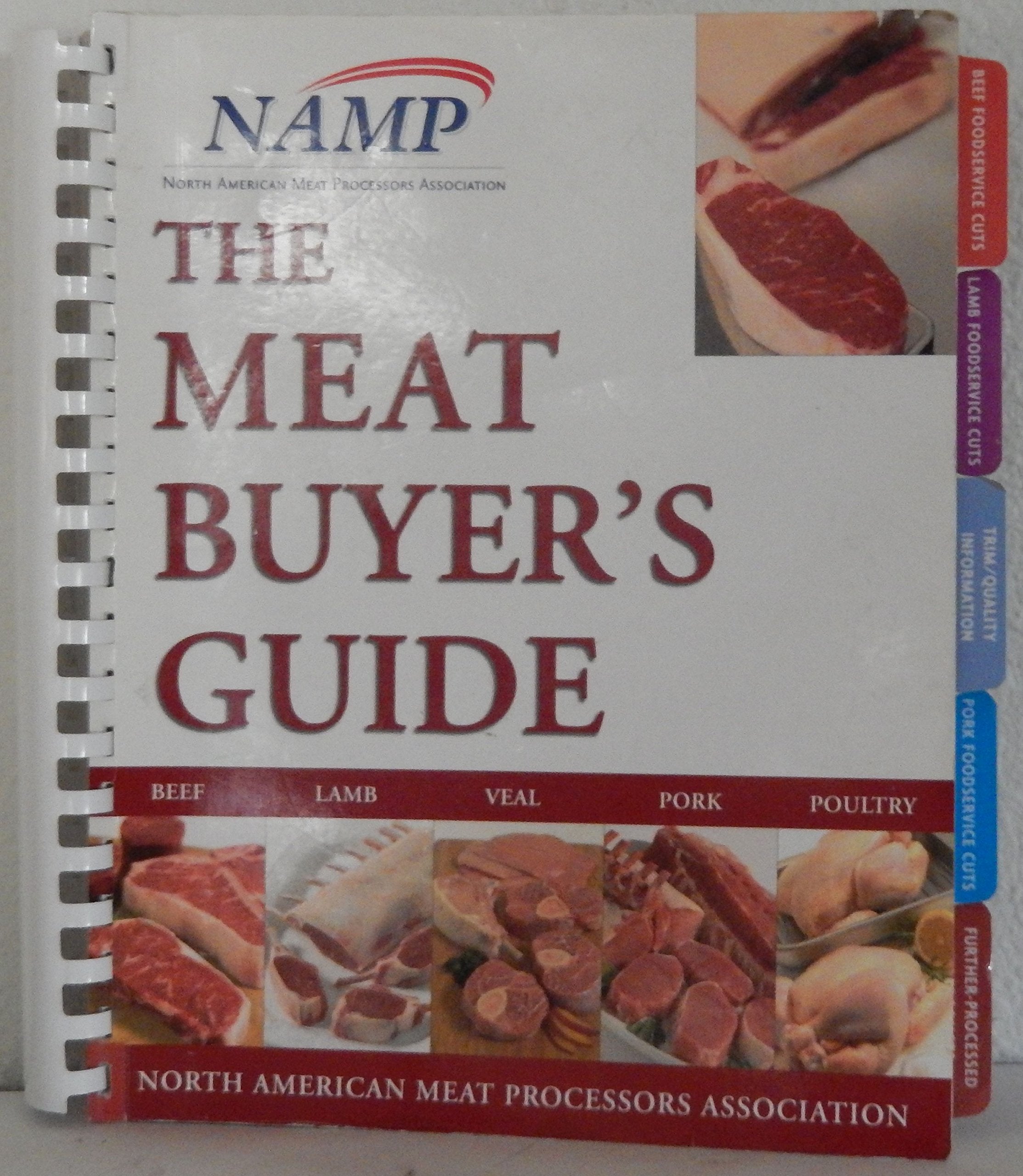 The Meat Buyer's Guide: Beef, Lamb, Veal, Pork And Poultry Business, Finance & Career
