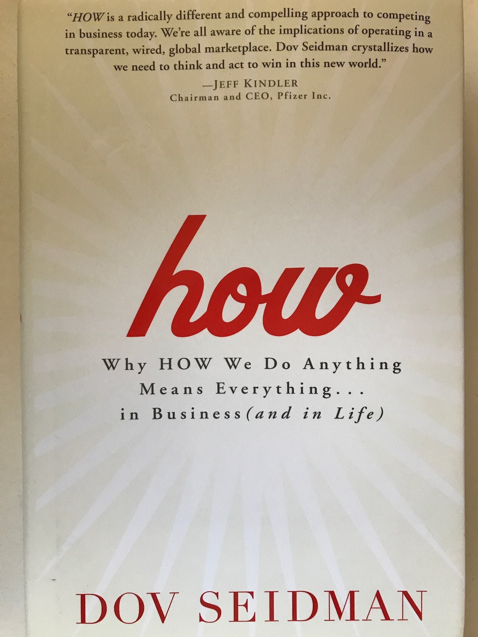 How: Why How We Do Anything Means Everything...in Business (and in Life) Law