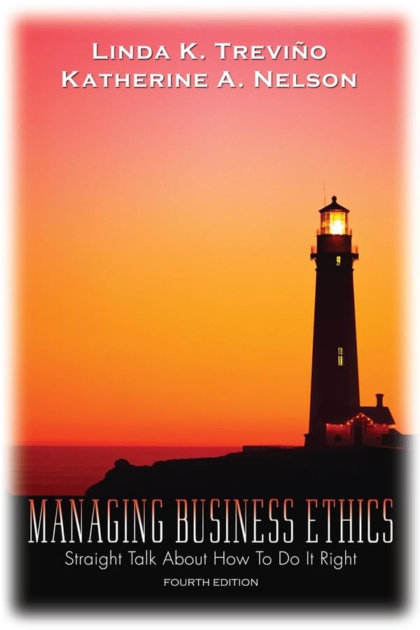 Managing Business Ethics 4e WSE: Straight Talk About How to Do It Right Business, Finance & Career