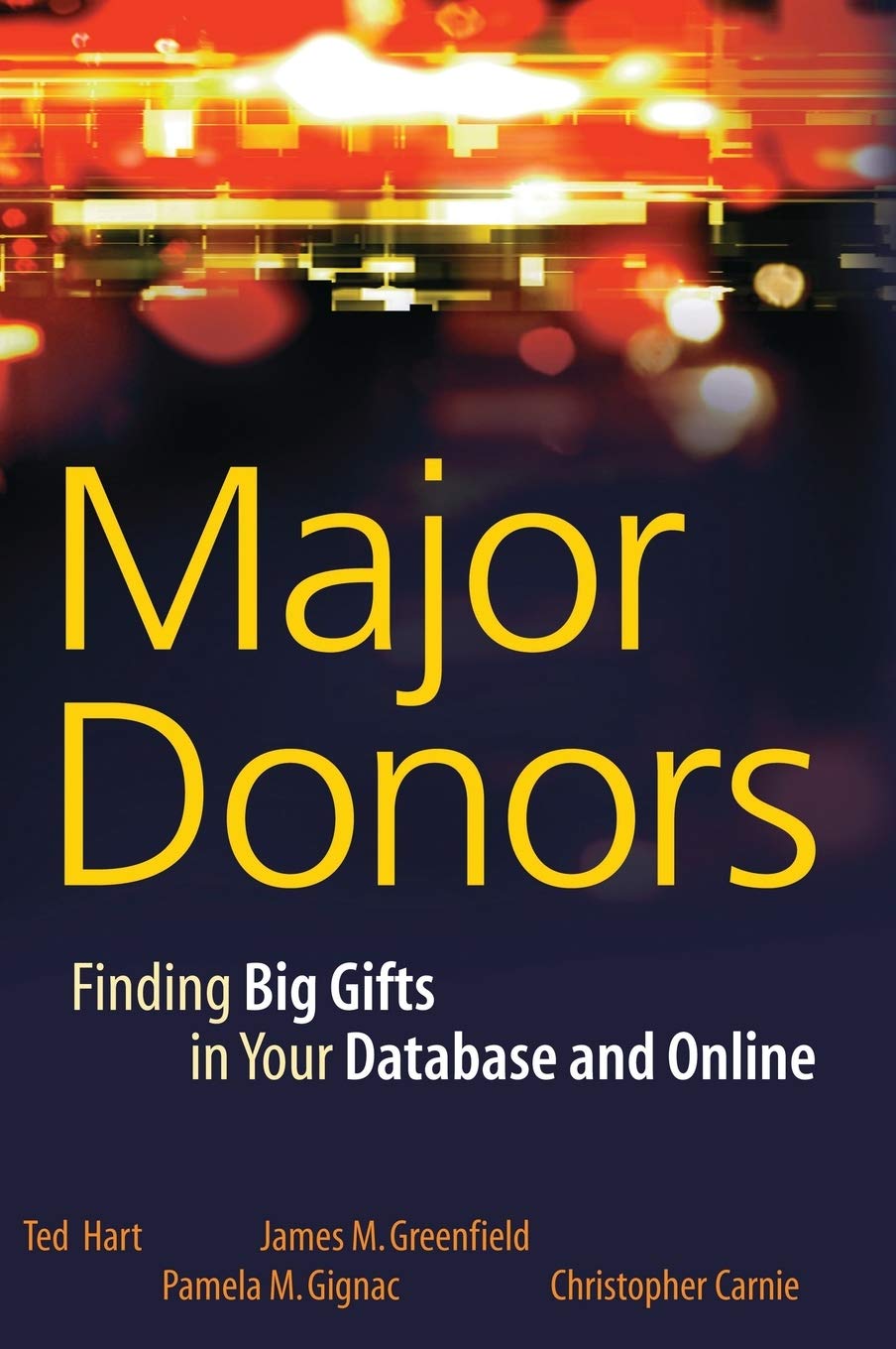 Major Donors: Finding Big Gifts in Your Database and Online Law