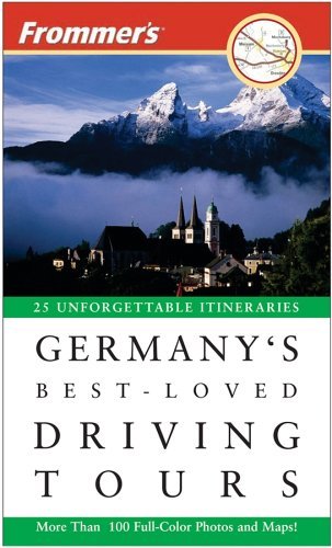 Frommer's Germany's Best-loved Driving Tours (Frommer's Best Loved Driving Tours) Travel