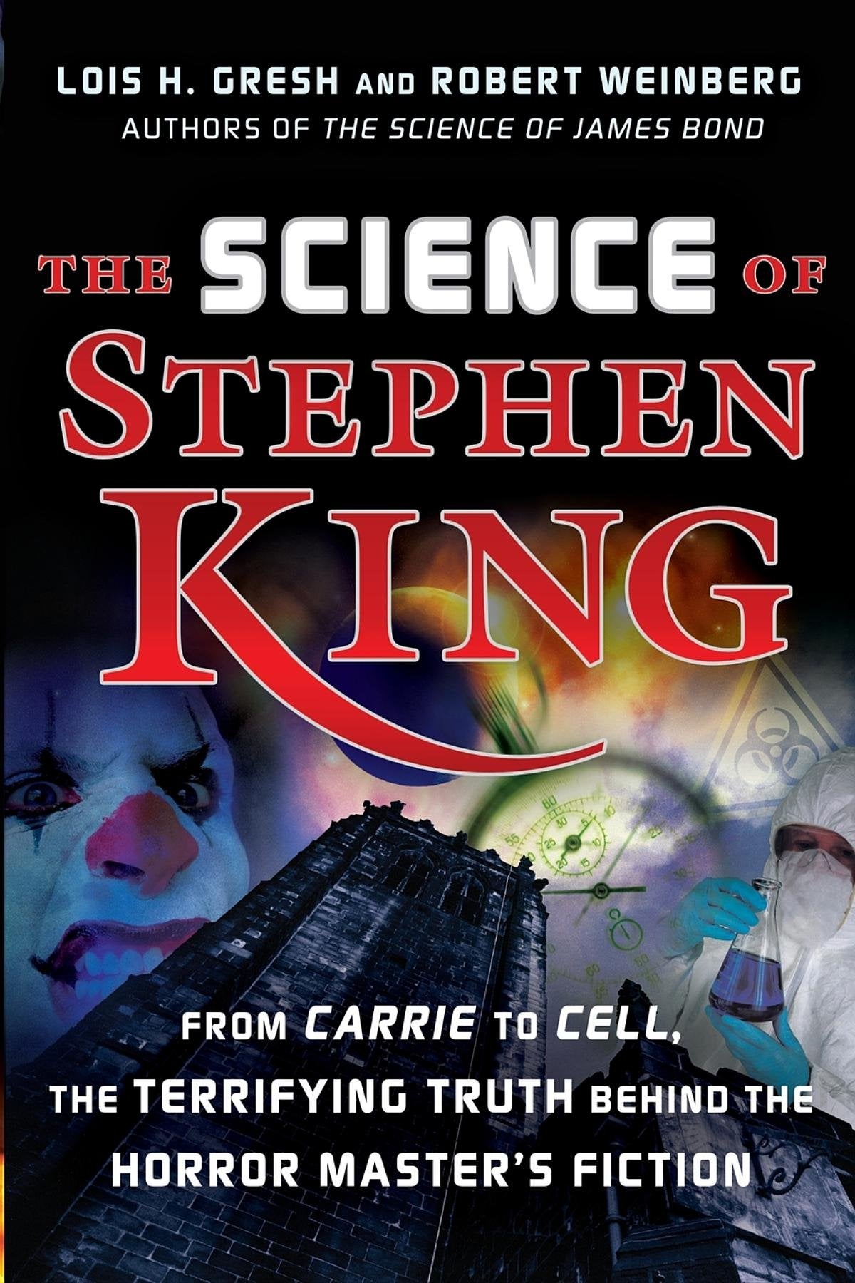 The Science of Stephen King: From Carrie to Cell, The Terrifying Truth Behind the Horror Master's Fiction Contemporary literature