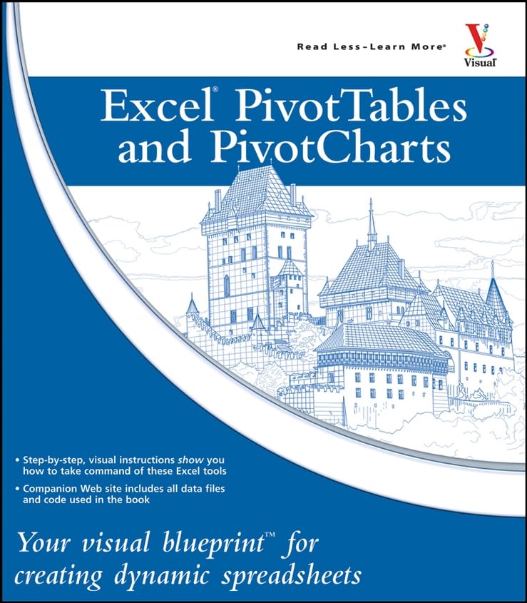 Excel Pivot Tables And Pivotcharts: Your Visual Blueprint for Creating Dynamic Spreadsheets Computer Science Books
