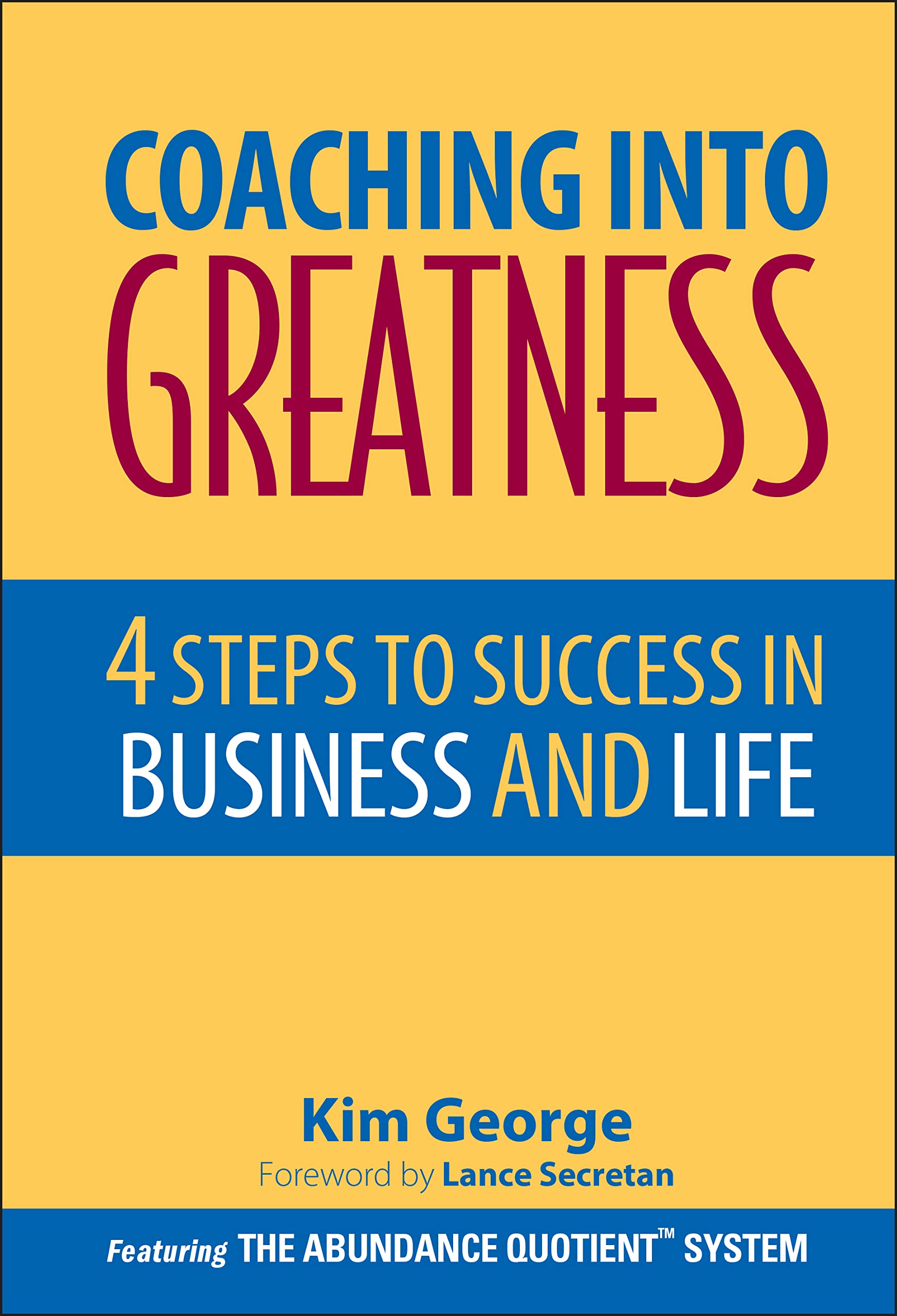Coaching Into Greatness: 4 Steps to Success in Business and Life Law