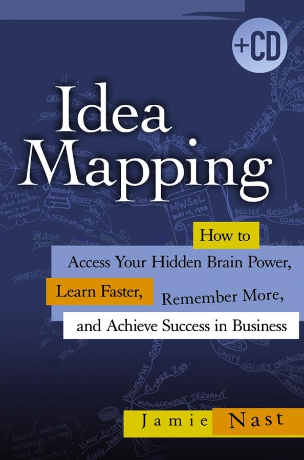 Idea Mapping: How to Access Your Hidden Brain Power, Learn Faster, Remember More, and Achieve Success in Business Business, Finance & Career