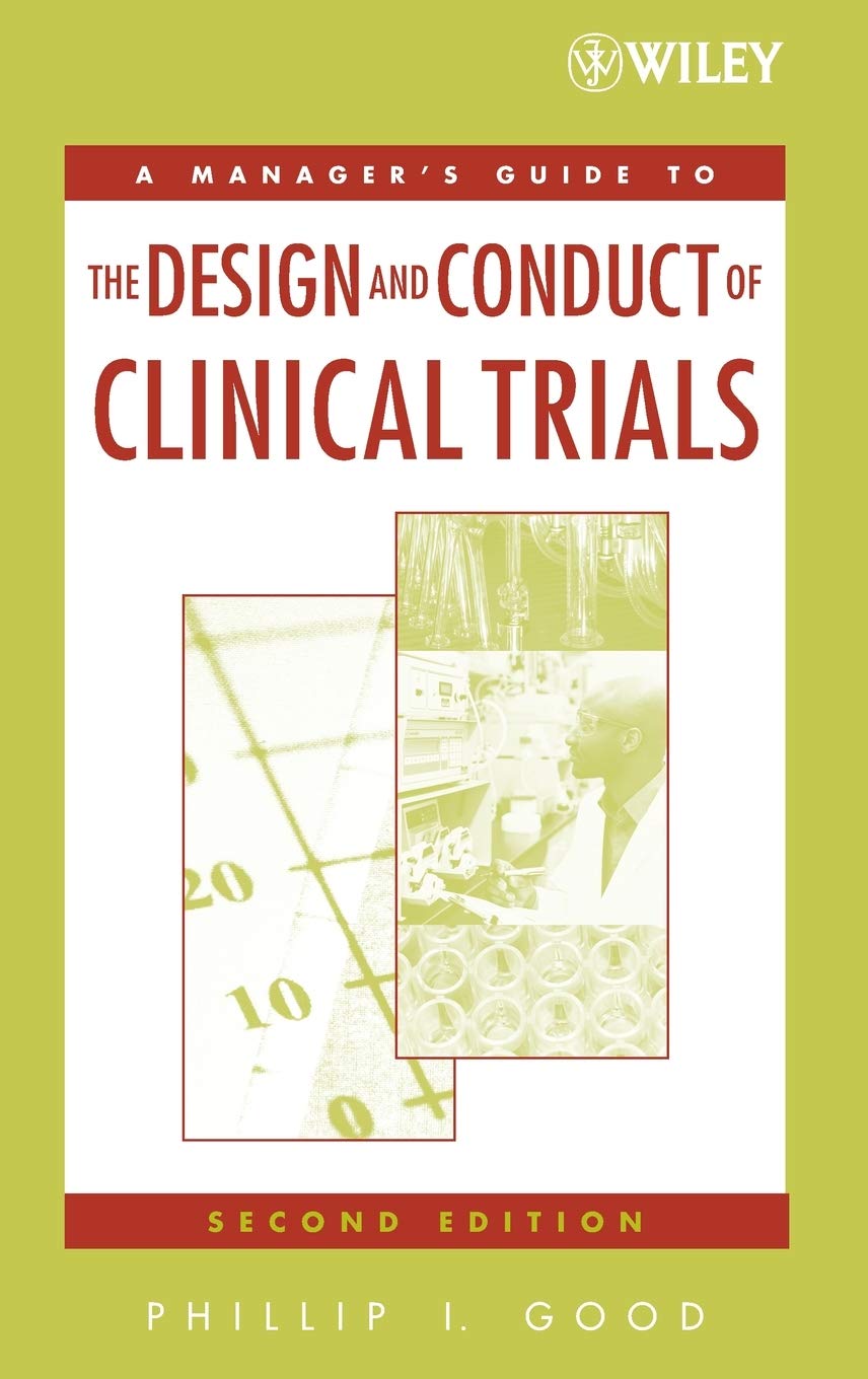 A Manager's Guide to the Design and Conduct of Clinical Trials (Manager's Guide Series) Medicine