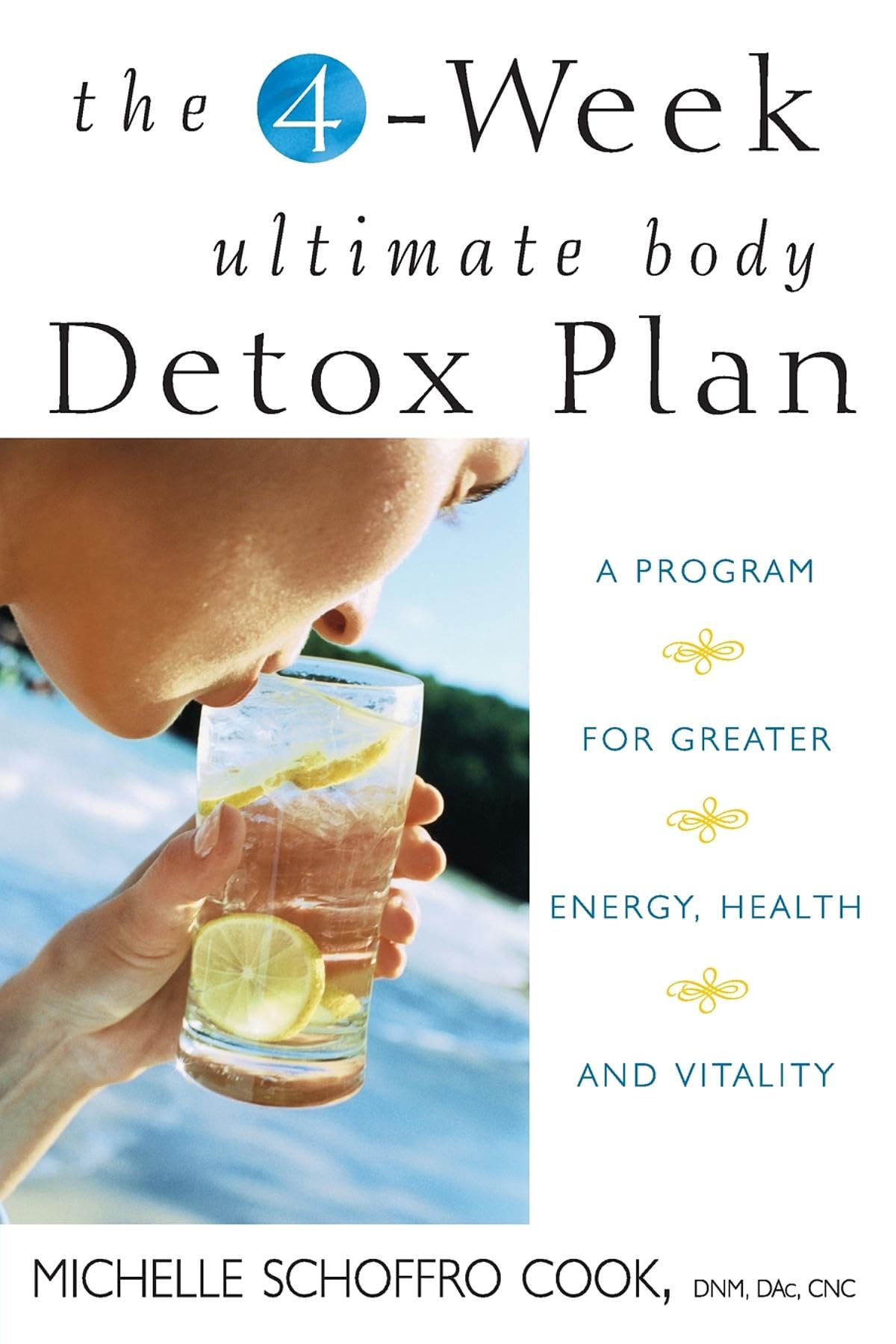 The 4-Week Ultimate Body Detox Plan: A Program for Greater Energy, Health, and Vitality Health, Nutrition & Fitness