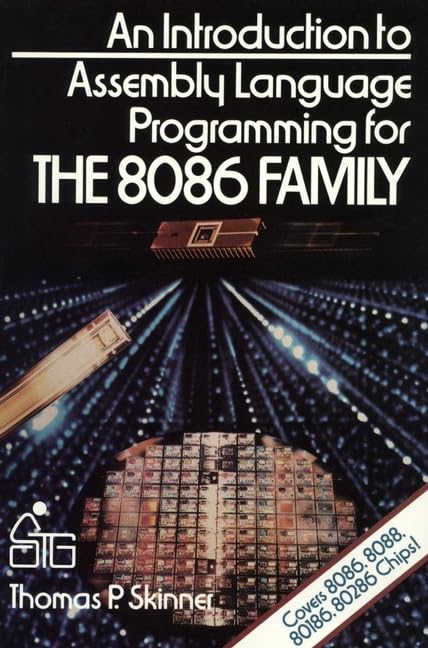Introduction to Assembly Language Programming for 8086 Family: A Self-Teaching Guide (Wiley Self Teaching Guides) Computer Science Books