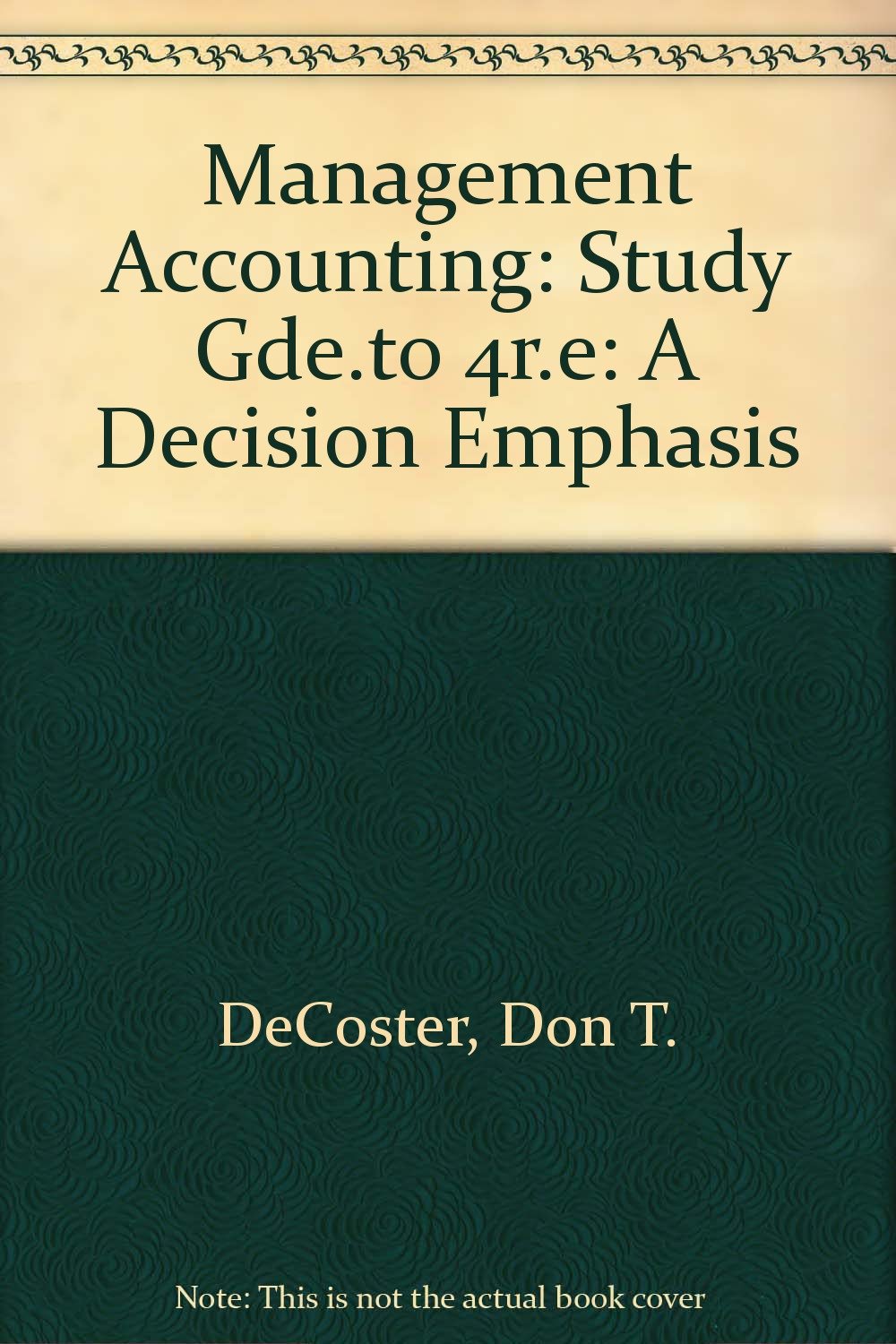 Study Guide to Accompany Management Accounting: A Decision Emphasis Business, Finance & Career