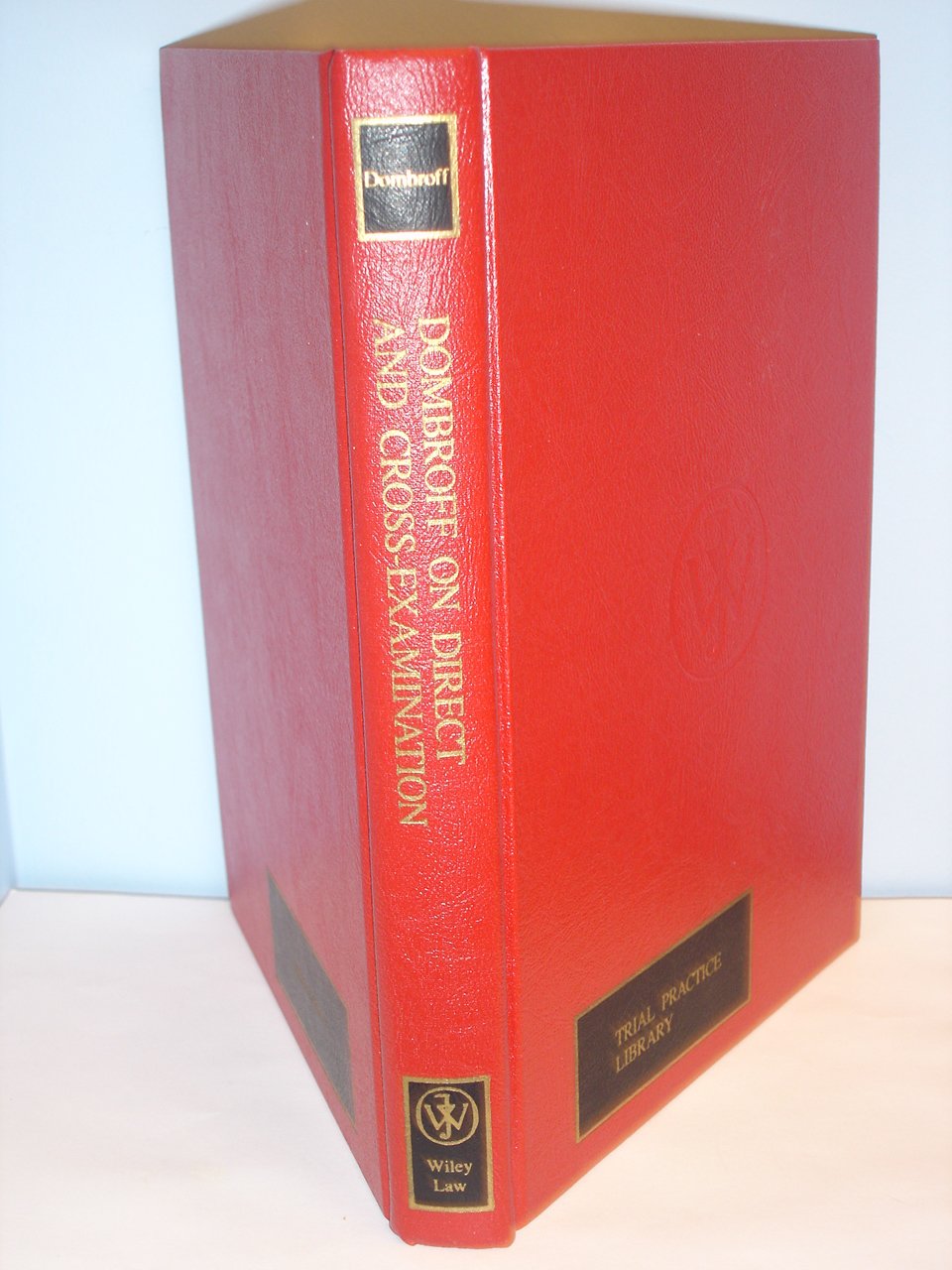 Dombroff Dombroff on Direct and Cross Examination (Trial practice library) Law