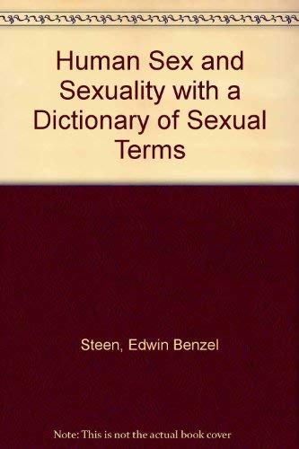 Human Sex and Sexuality with a Dictionary of Sexual Terms Medicine