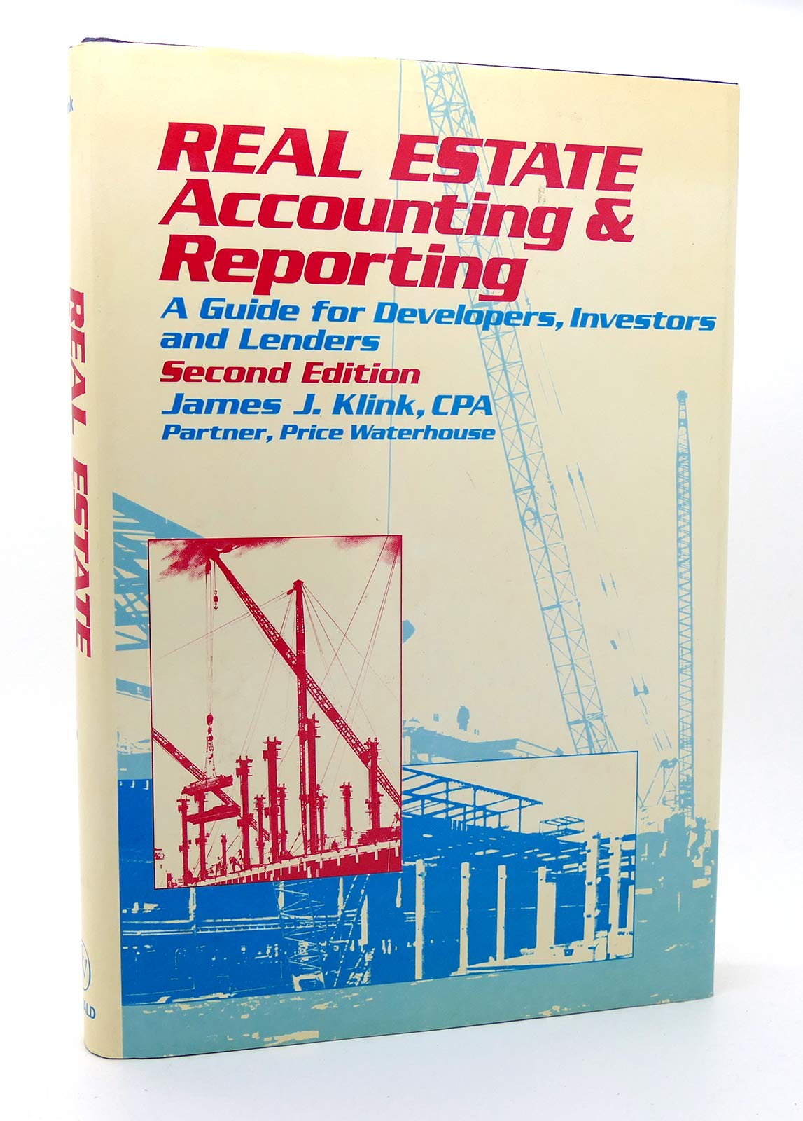 Real Estate Accounting and Reporting: A Guide for Developers, Investors and Lenders Business, Finance & Career