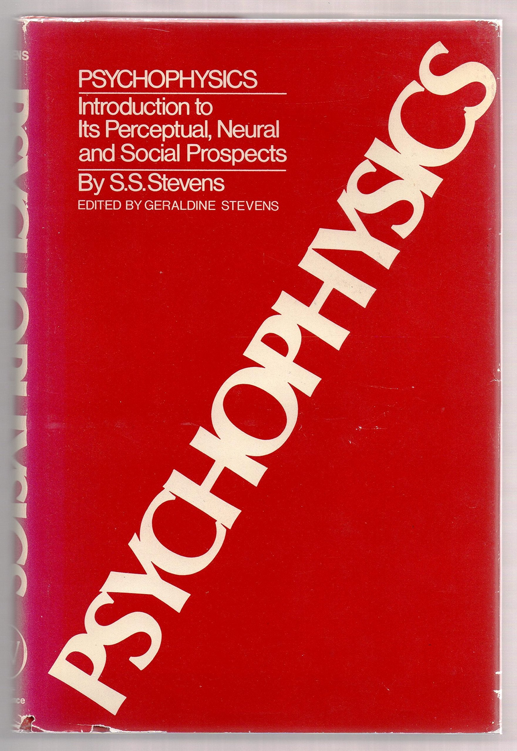 Psychophysics: Introduction to Its Perceptual, Neural and Social Prospects Medicine