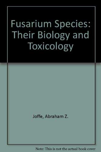 Fusarium Species: Their Biology and Toxicology Medicine