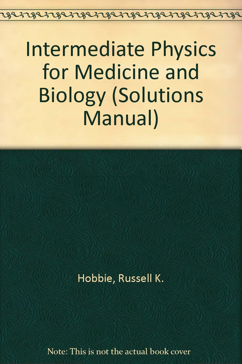 Intermediate Physics for Medicine and Biology (Solutions Manual) Medicine