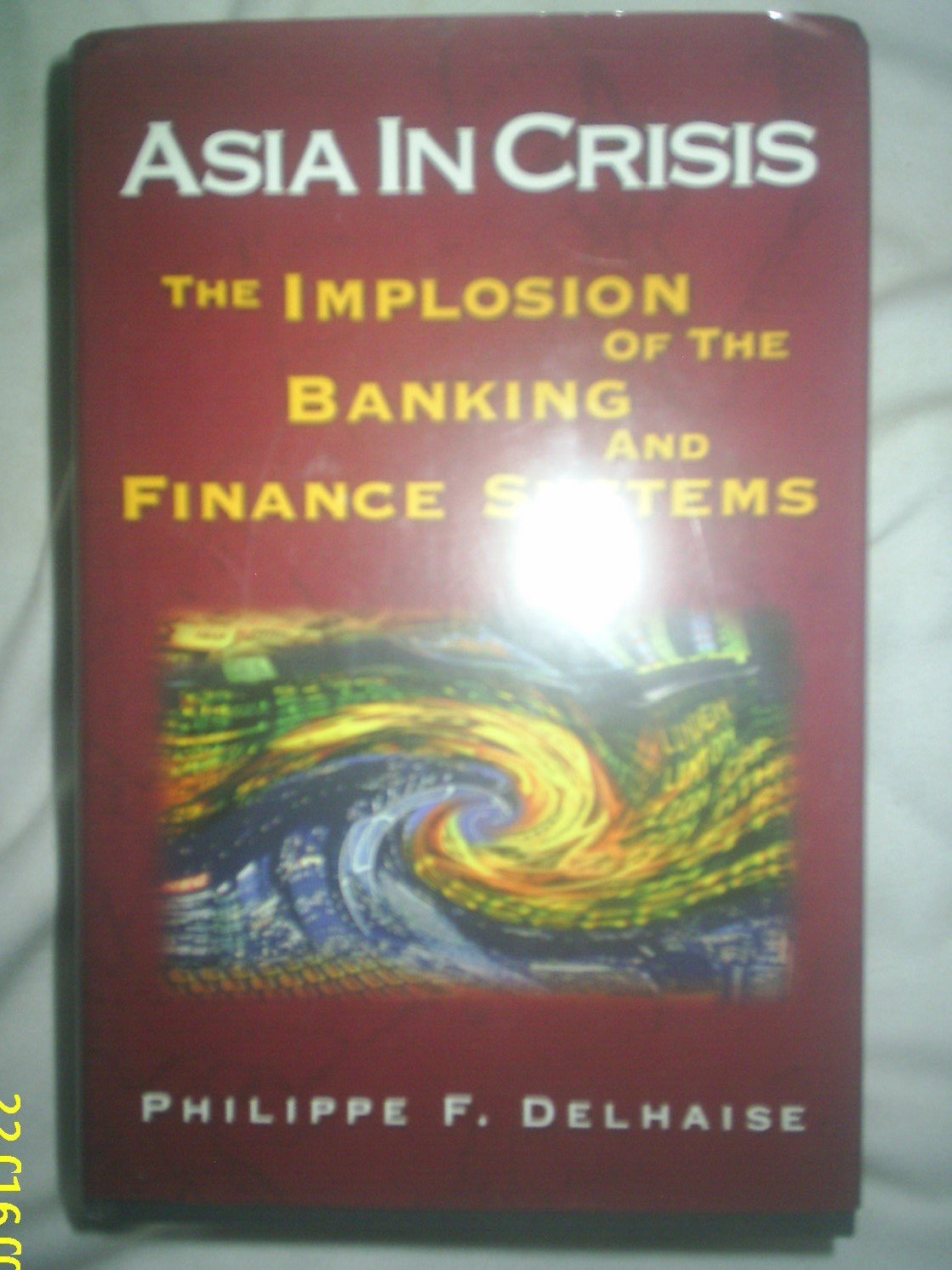 Asia in Crisis: The Implosion of the Banking nd Finance Systems book