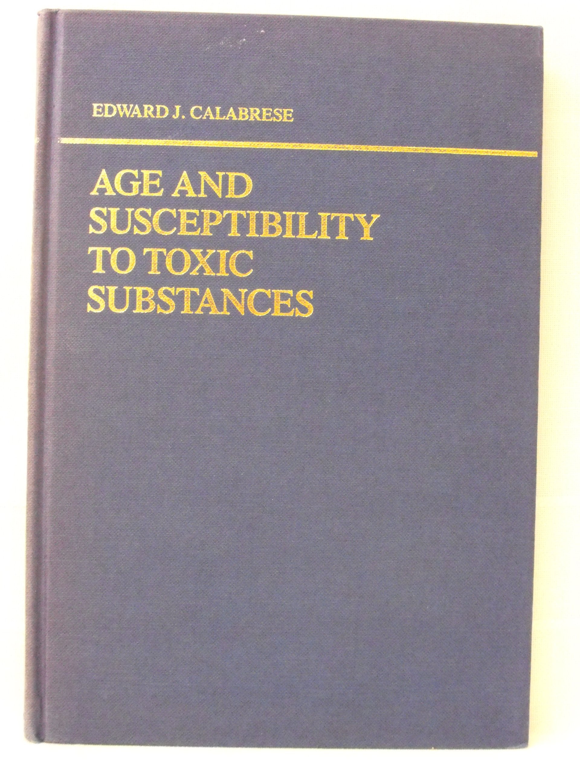 Age and Susceptibility to Toxic Substances (Environmental Science and Technology) Medicine