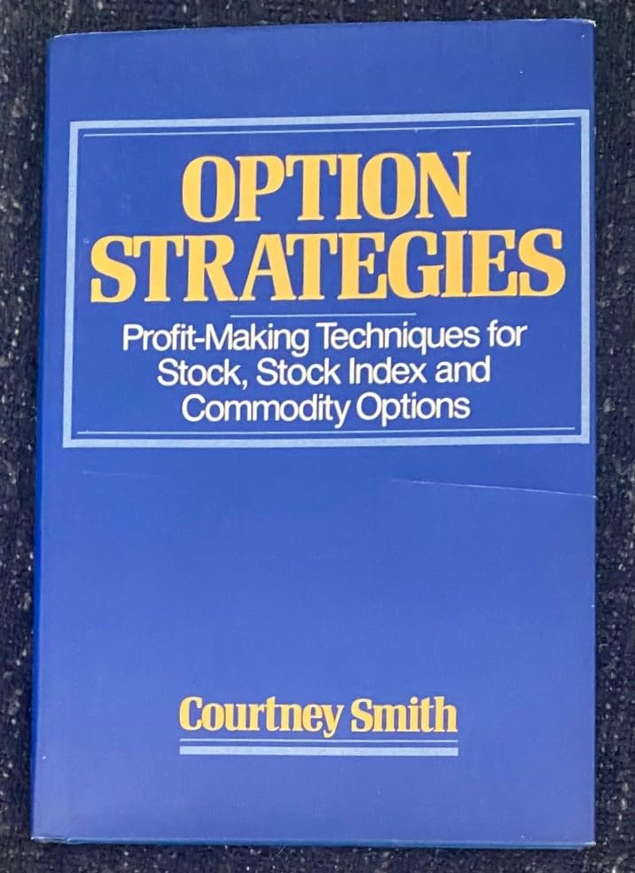 Option Strategies: Profit-making Techniques for Stock, Stock Index and Commodity Options Business, Finance & Career
