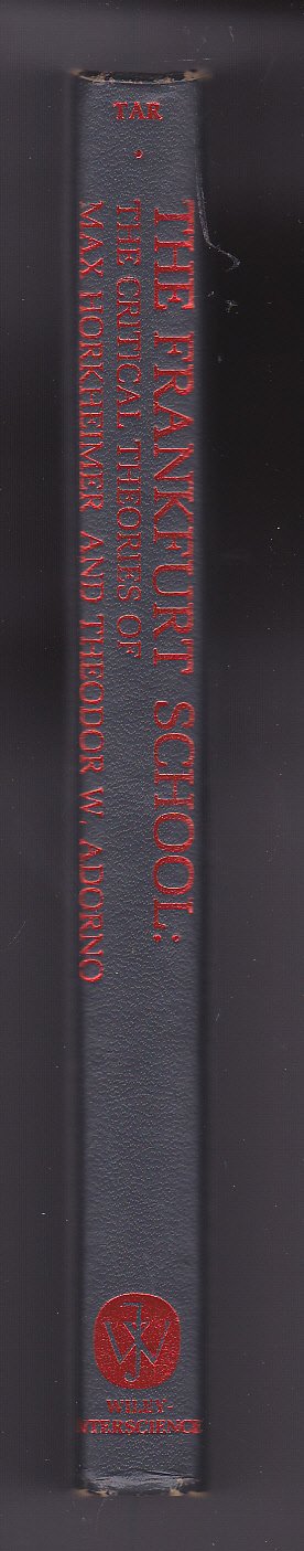 The Frankfurt School: Critical Theories of Max Horkheimer and Theodor W. Adorno Social Sciences