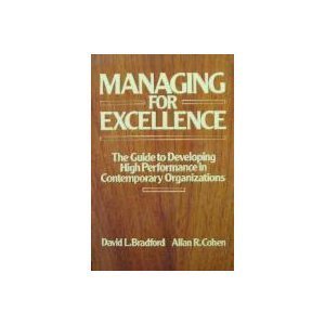 Managing for Excellence: The Guide to Developing High Performance in Contemporary Organizations Business, Finance & Career