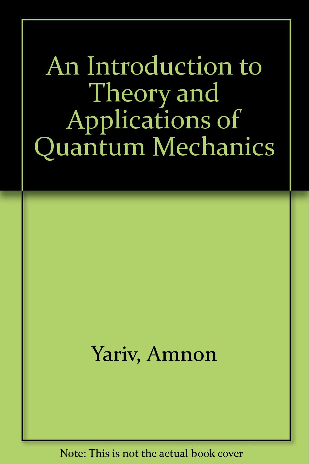An Introduction to Theory and Applications of Quantum Mechanics Natural Sciences