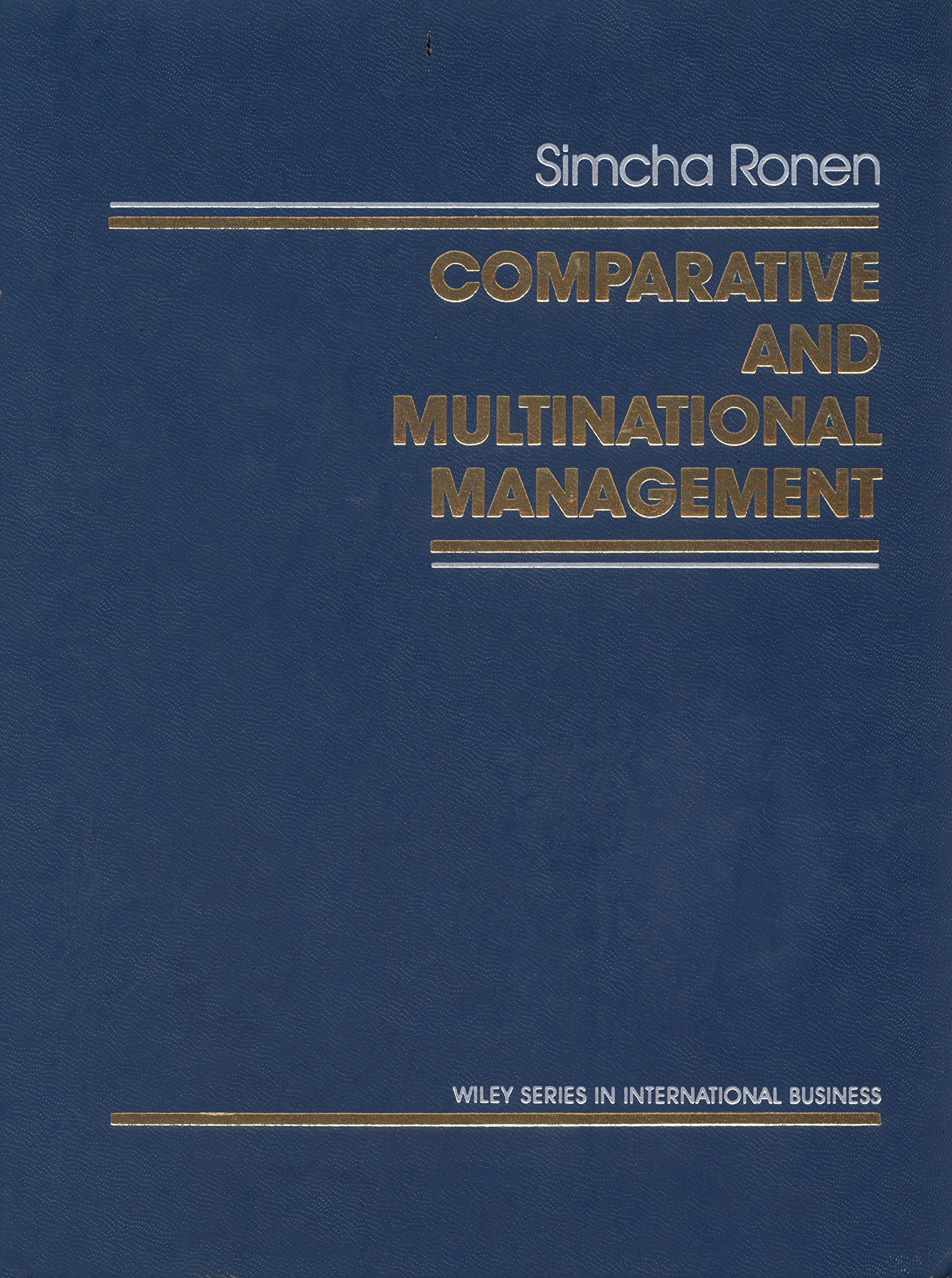 Comparative and Multinational Management (Wiley Series in International Business) Business, Finance & Career