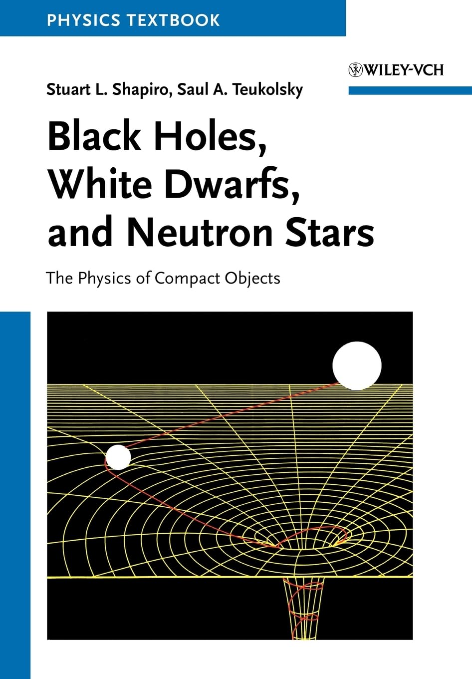 Black Holes, White Dwarfs, and Neutron Stars: The Physics of Compact Objects book