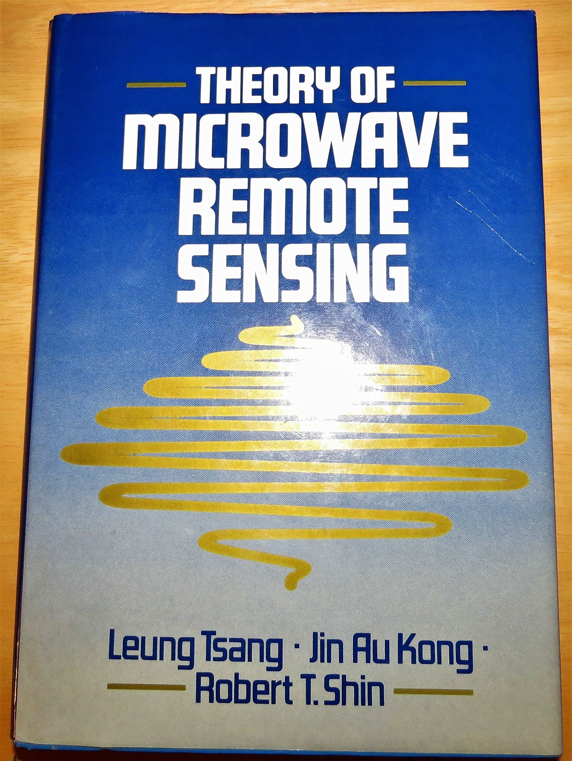 Theory of Microwave Remote Sensing (Wiley Series in Remote Sensing) Geology & Geography