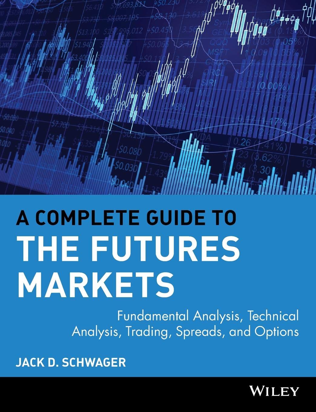 A Complete Guide to the Futures Markets: Fundamental Analysis, Technical Analysis, Trading, Spreads, and Options (Wiley Trading) Business, Finance & Career