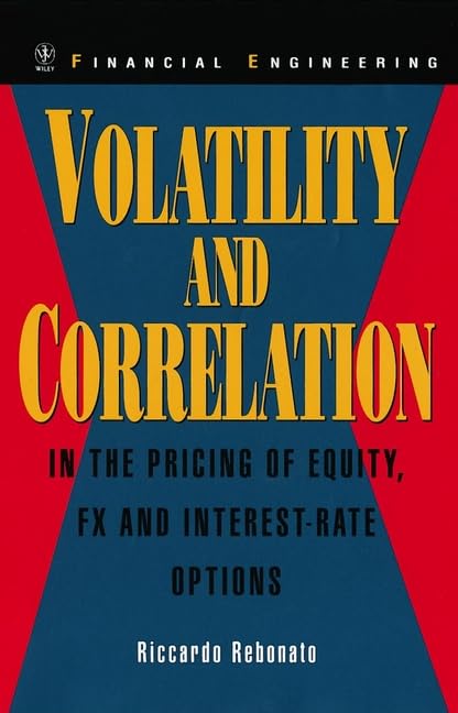 Volatility and Correlation: In the Pricing of Equity, FX and Interest-Rate Options (Wiley Series in Financial Engineering) Business, Finance & Career