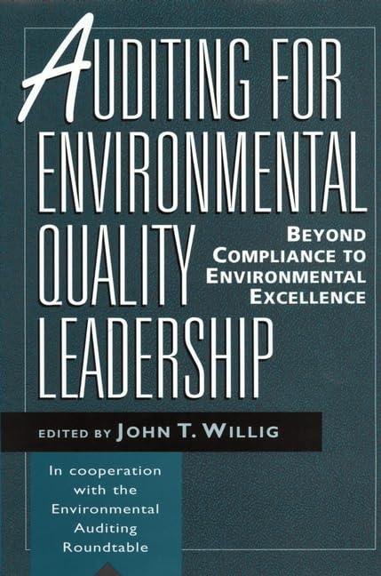 Auditing for Environmental Quality Leadership: Beyond Compliance to Environmental Excellence Business, Finance & Career