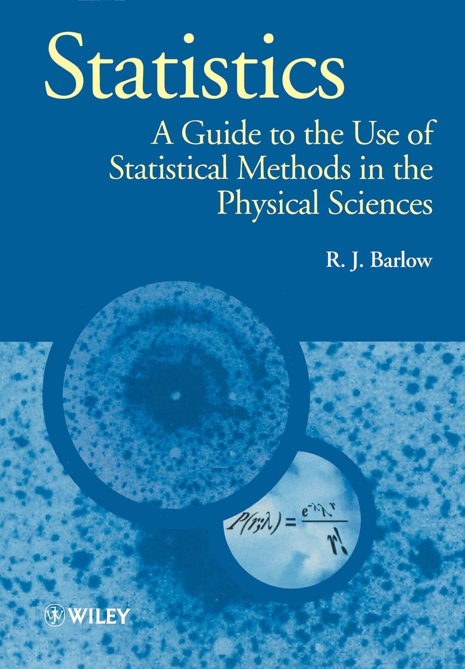 Statistics: A Guide to the Use of Statistical Methods in the Physical Sciences (Manchester Physics Series) Mathematics