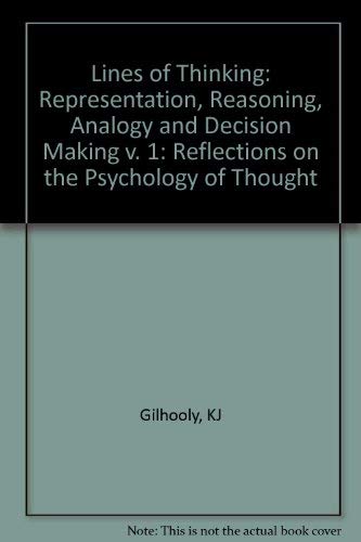 Representation, Reasoning, Analogy and Decision Making (v. 1) (Lines of Thinking: Reflections on the Psychology of Thought) Philosophy