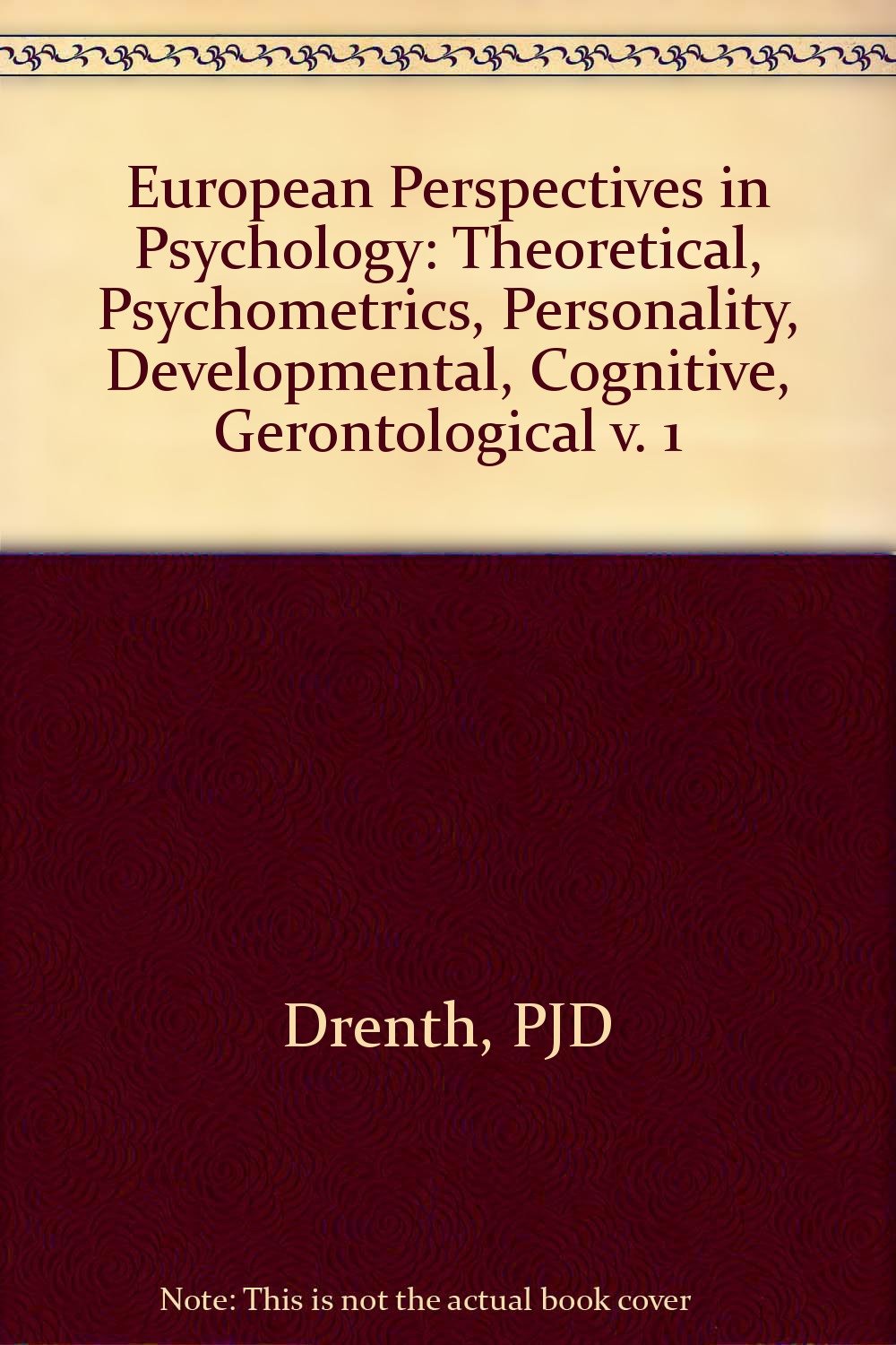 Theoretical, Psychometrics, Personality, Developmental, Cognitive, Gerontological (v. 1) (European Perspectives in Psychology) Psychology