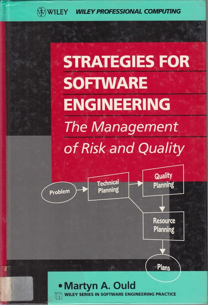 Strategies for Software Engineering: The Management of Risk and Quality (Wiley Series in Software Engineering Practice) Computer Science