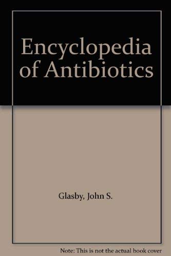 Encyclopedia of Antibiotics Medicine