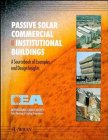 Passive Solar Commercial and Institutional Buildings: A Sourcebook of Examples and Design Insights Architecture