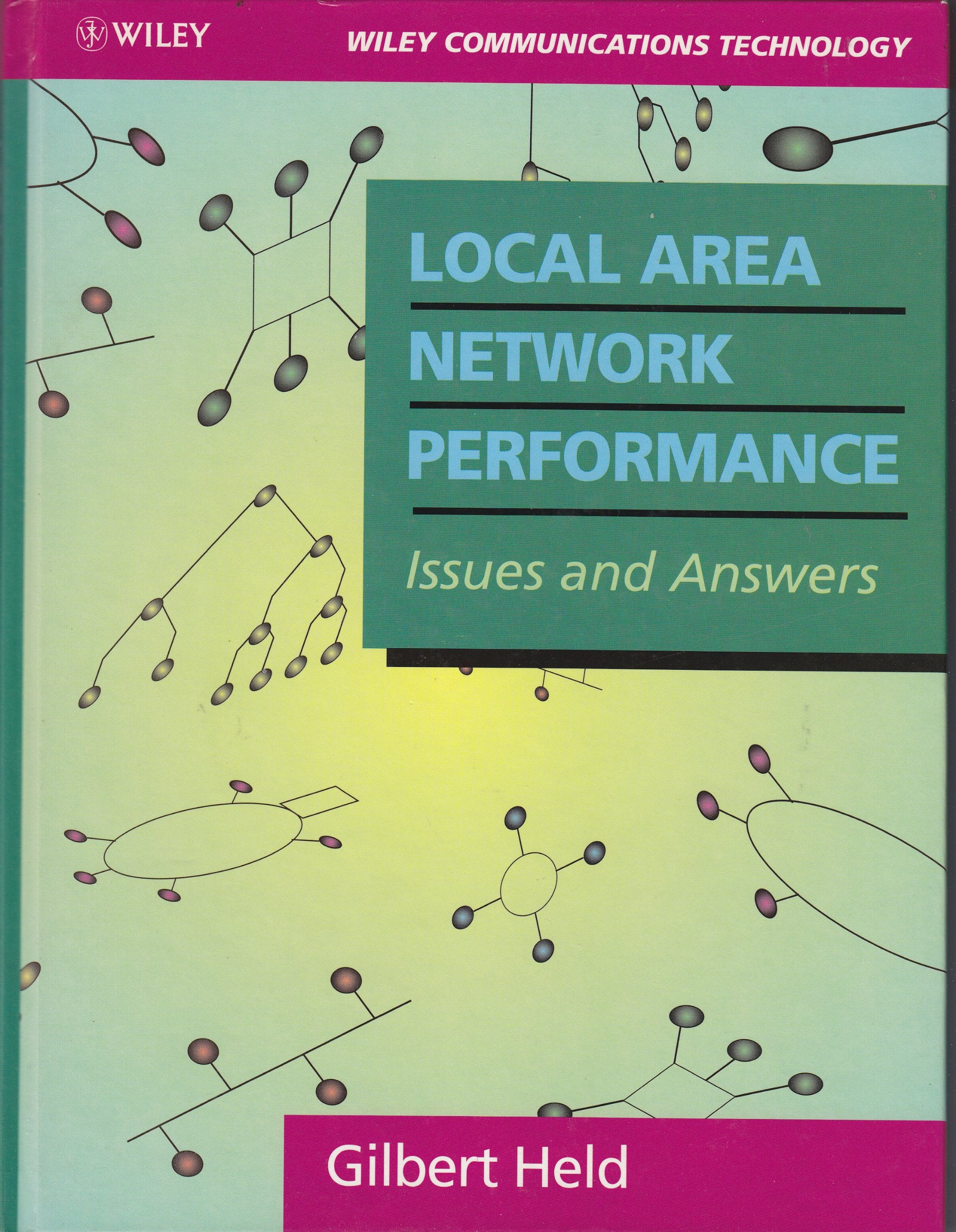 Local Area Network Performance: Issues and Answers (Wiley Communications Technology) Computer Science