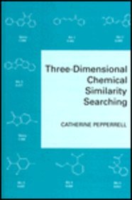 Three-Dimensional Chemical Similarity Searching (Computers and Chemical Structure Information, Band 3) Business & Technology