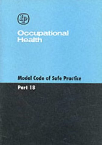 Occupational Health (Institute of Petroleum Model Code of Safe Practice in the Petroleum Industry, Pt. 18) Business, Finance & Career