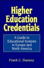 Higher Education Credentials: A Guide to Educational Systems in Europe and North America Study Guides