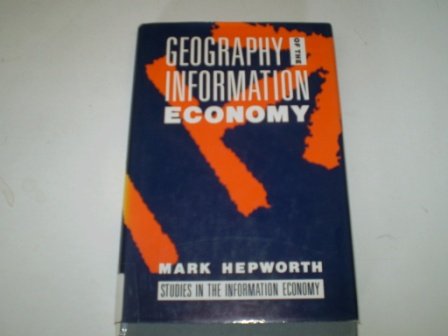 Geography of the Information Economy (Studies in the information economy) Social Sciences