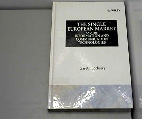 The Single European Market and the Information and Communication Technologies (Studies in the information economy) Law