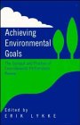 Achieving Environmental Goals: The Conceptual Practice of Environmental Performance Review: The Concept and Practice of Environmental Performance Review Business, Finance & Career