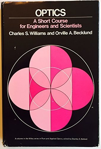 Product Image: Optics: A Short Course for Engineers and Scientists (Pure & Applied Optics S.)