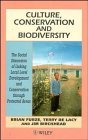 Culture, Conservation and Biodiversity: The Social Dimension of Linking Local Level Development and Conservation Through Protected Areas Social Sciences