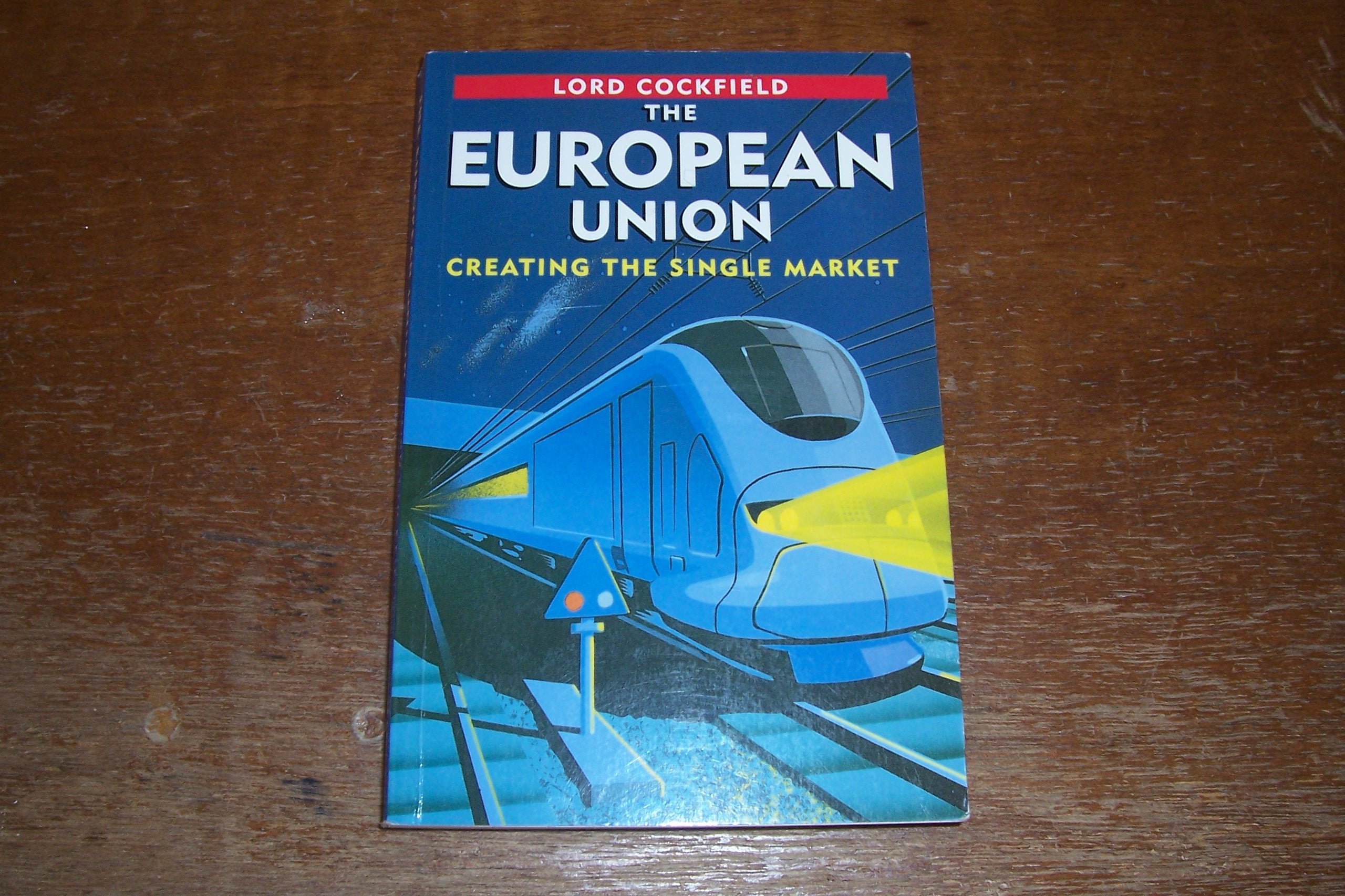 The European Union: Creating the Single Market Law