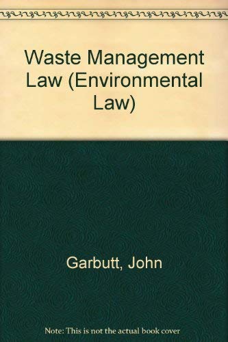 Waste Management Law: An Outline of Planning, Environmental and Health and Safety Law (Environmental Law) Law