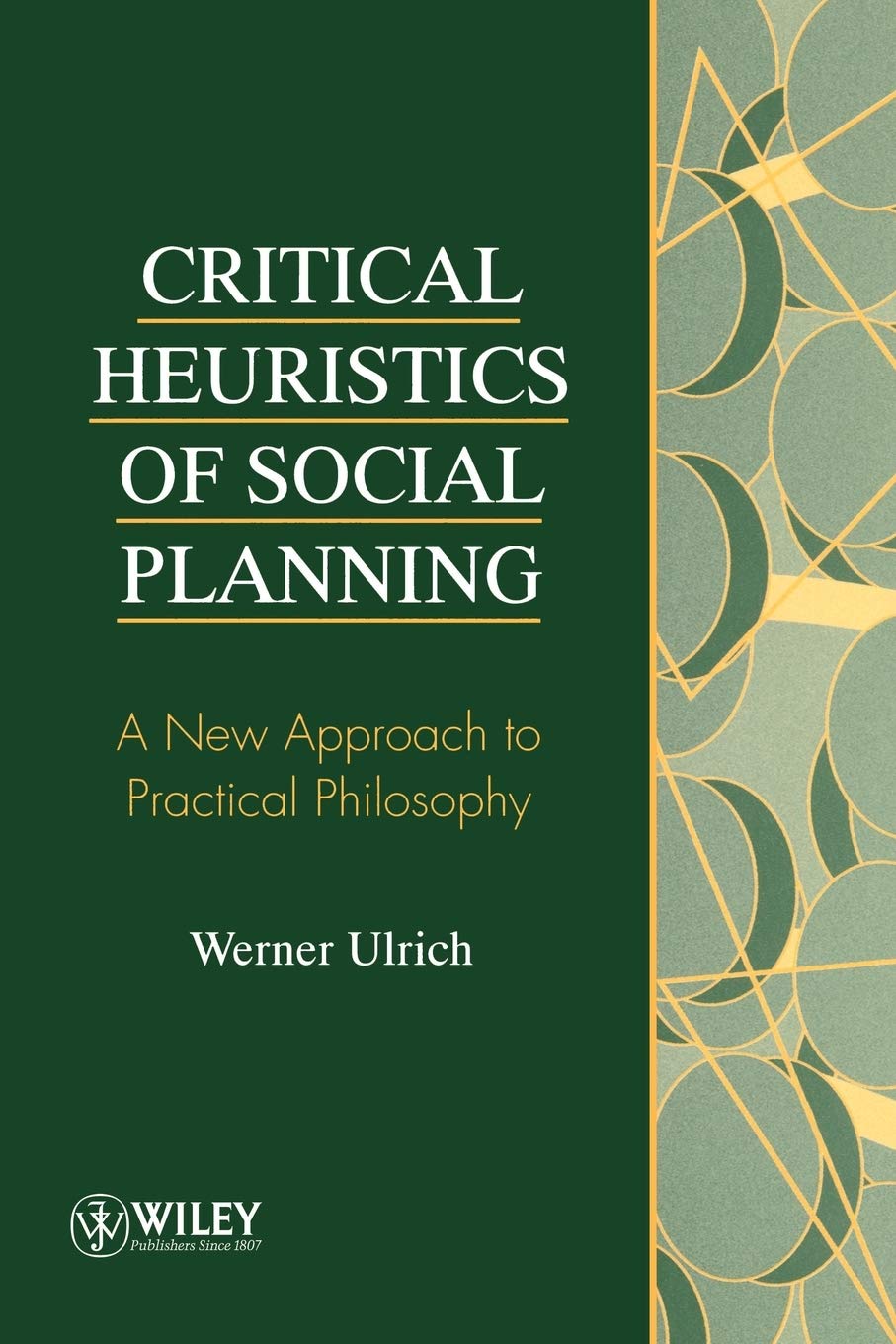 Critical Heuristics of Social Planning: A New Approach to Practical Philosophy Law