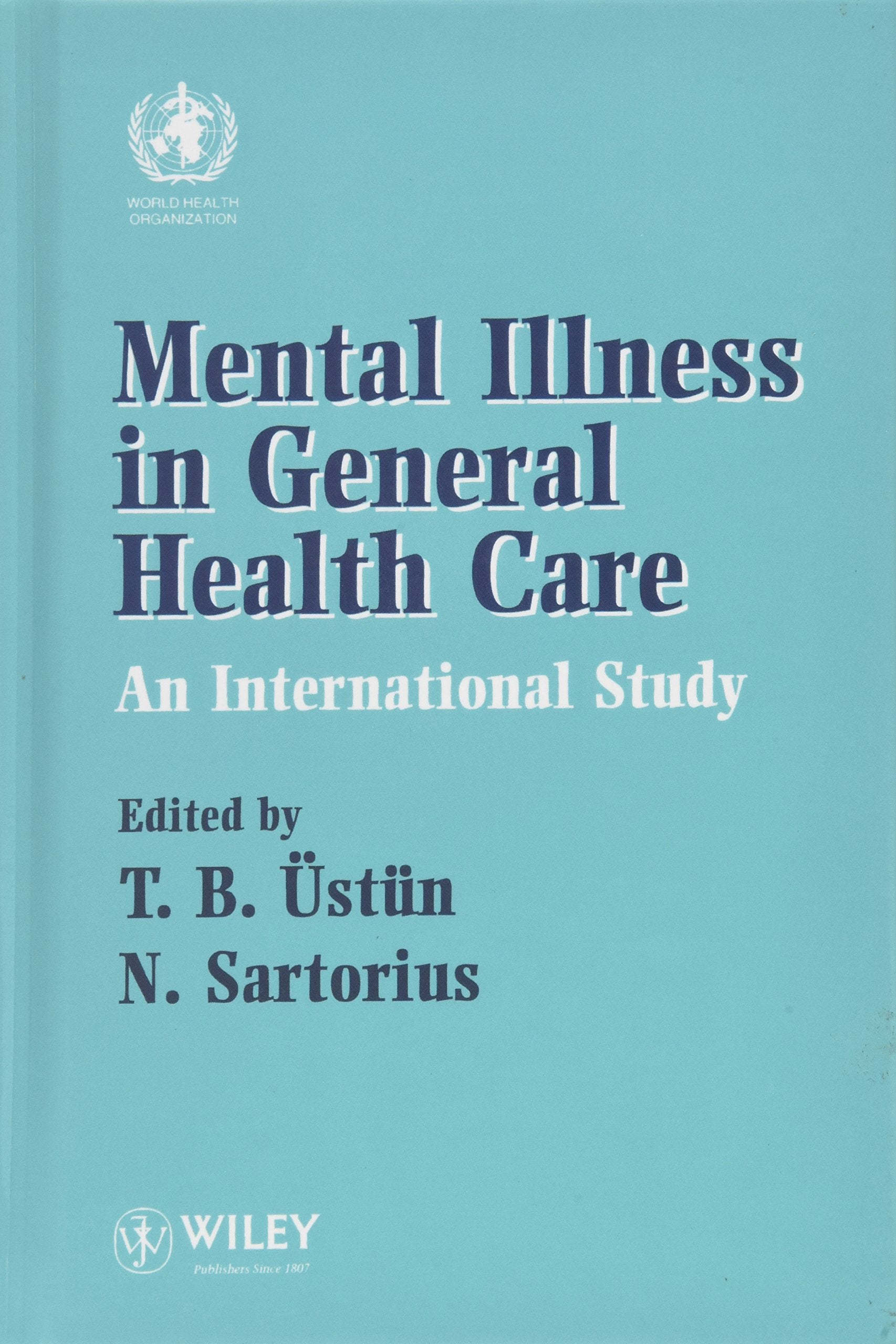 Mental Illness in General Health Care: An International Study Medicine